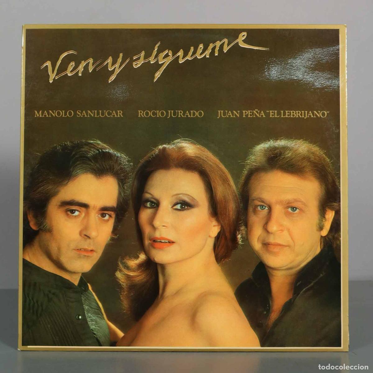 Discos de vinilo: LP. Ven y s&iacute;gueme - Manolo Sanl&uacute;car, Roc&iacute;o Jurado, Juan Pe&ntilde;a El Lebrijano