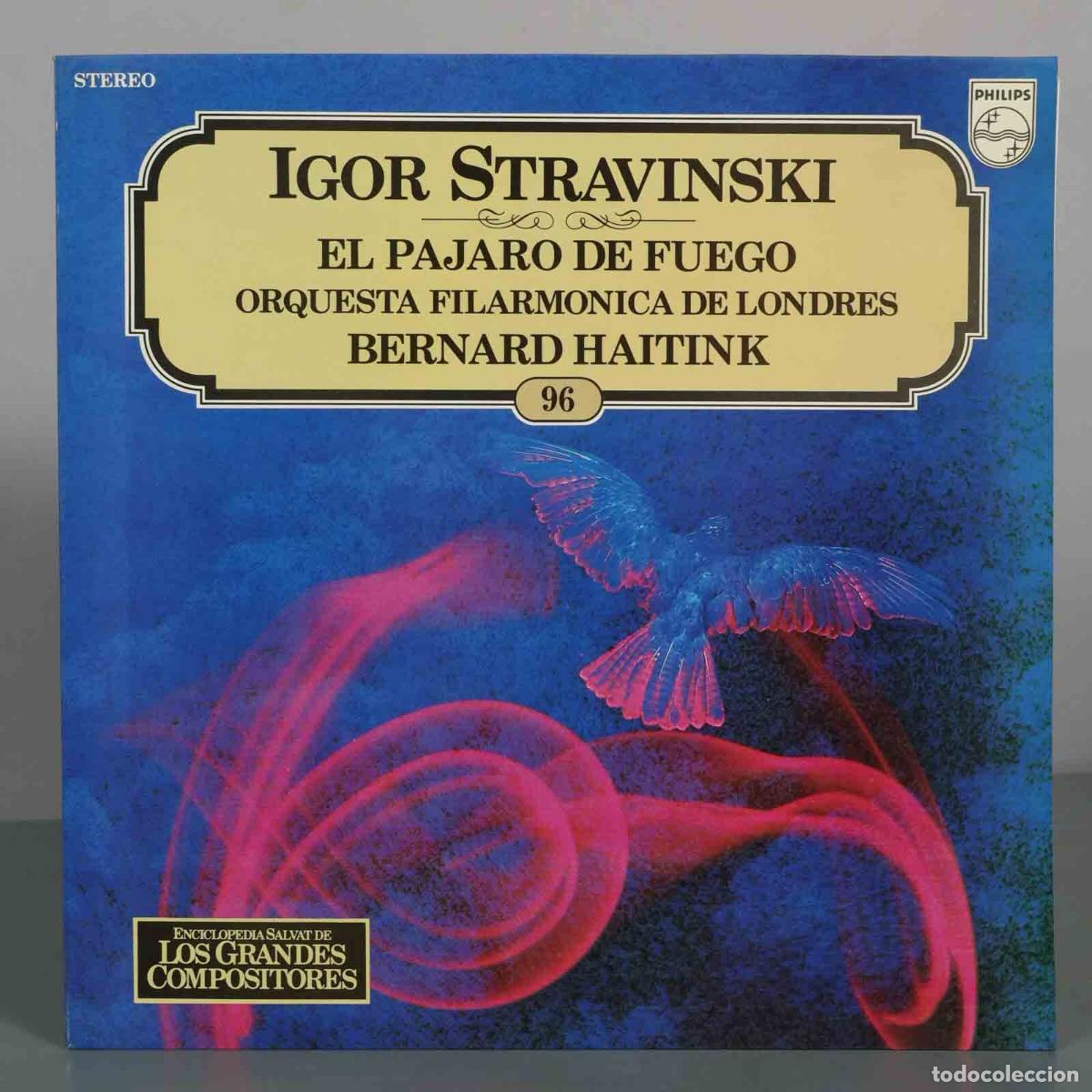 Discos de vinilo: LP. Igor Stravinski - El P&aacute;jaro de Fuego - Orquesta Filarm&oacute;nica de Londres, Bernard Haitink - Phili
