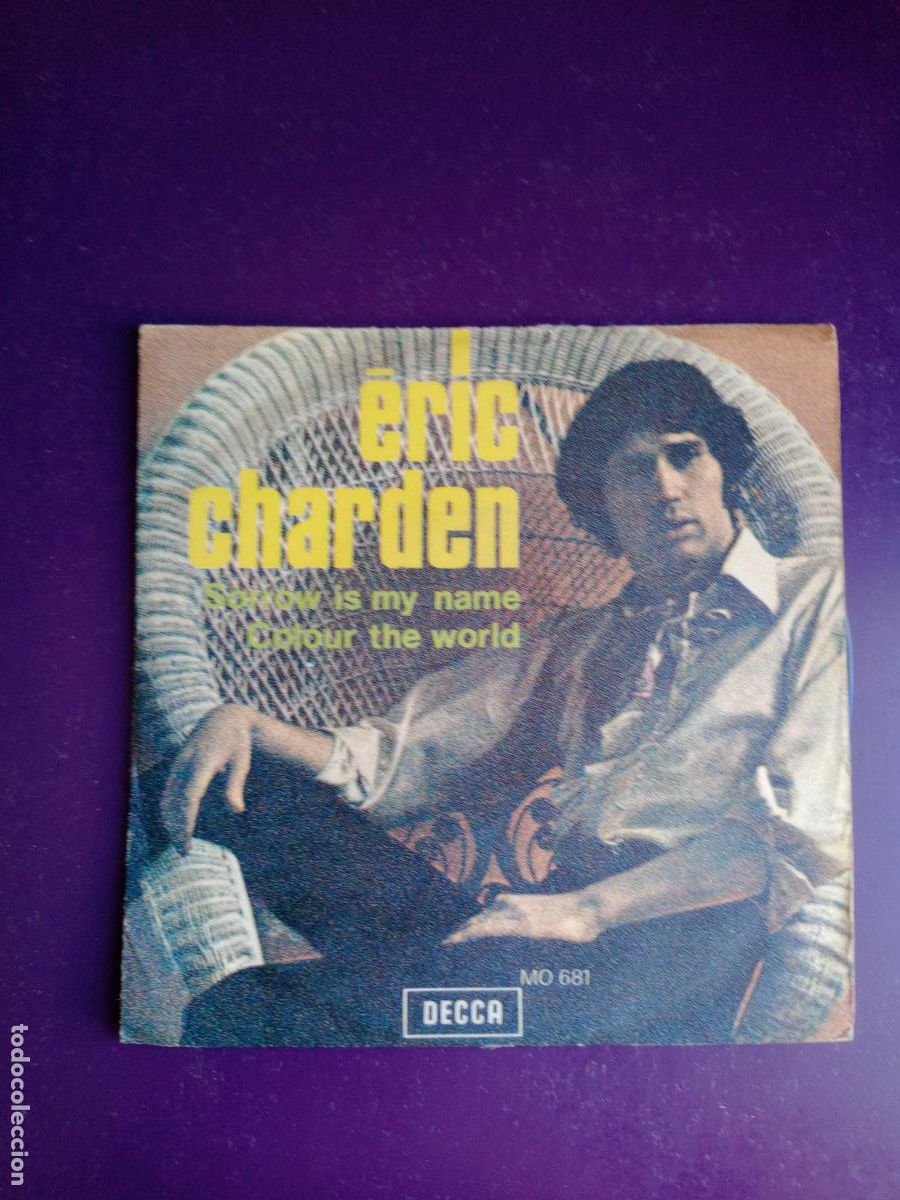 Discos de vinilo: Eric Charden &lrm;&ndash; Sorrow Is My Name / Colour The World - Sg DECCA 1969 - FRANCIA POP, POCO USO