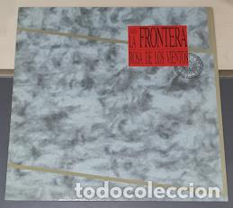 Discos de vinilo: La Frontera - La Rosa De Los Vientos - LP Polydor ref. 839607-1. Ed. espa&ntilde;ola 1989.