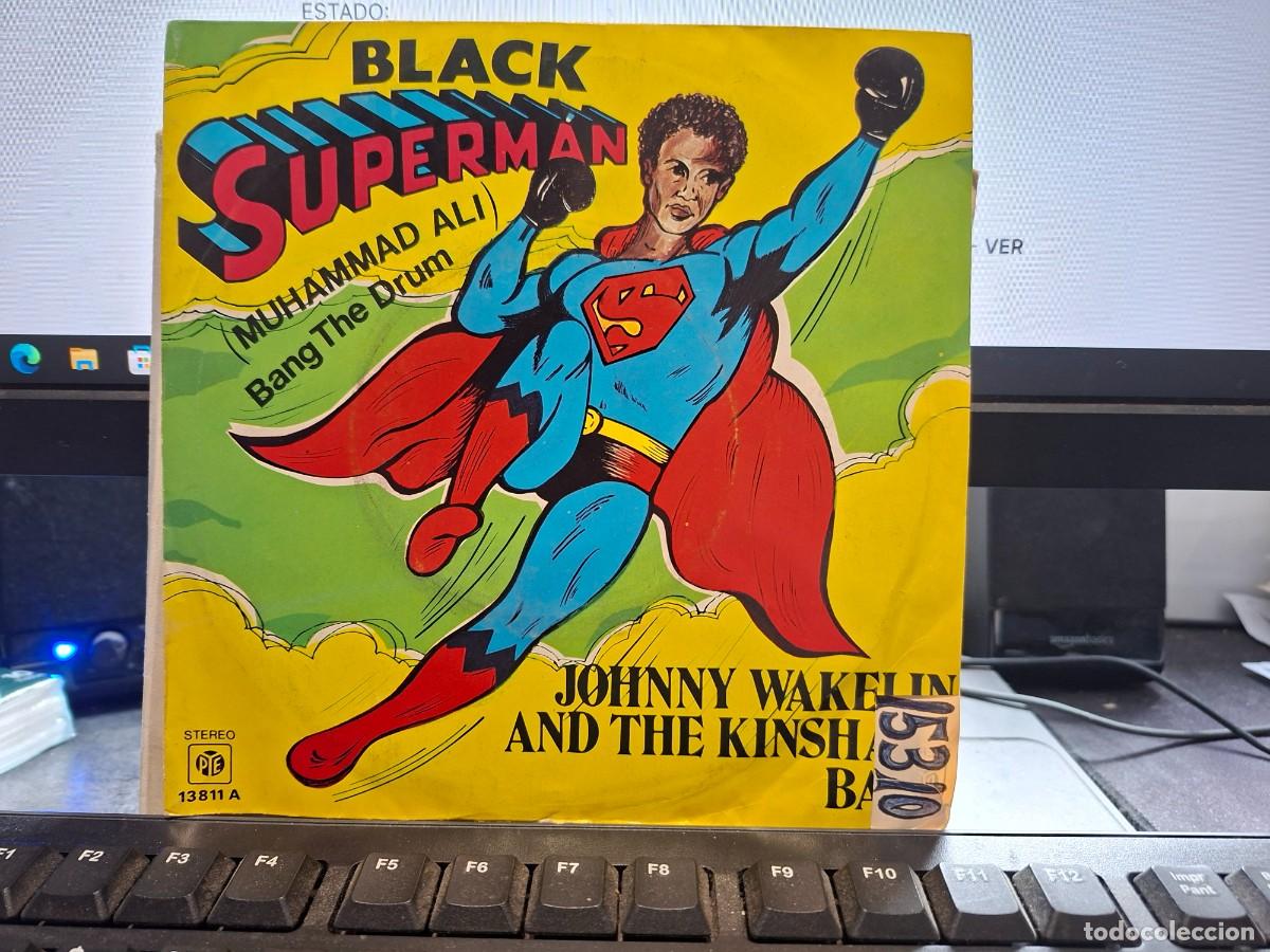 Discos de vinilo: JOHNNY WAKELIN AND THE KINSHASA BAND - BLACK SUPERMAN MUHAMMAD ALI - SINGLE DE VINILO - C- 34
