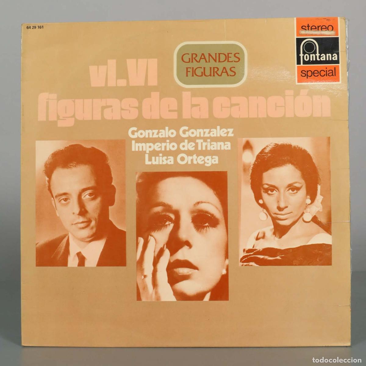 Discos de vinilo: LP. Grandes Figuras de la canci&oacute;n Vol. VI - Gonzalo Gonzalez, Imperio de Triana, Luisa Ortega