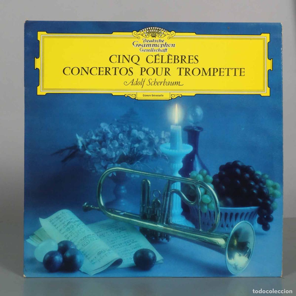 Discos de vinilo: LP. Cinq C&eacute;l&egrave;bres Concertos Pour Trompette - Adolf Scherbaum - Deutsche Grammophon