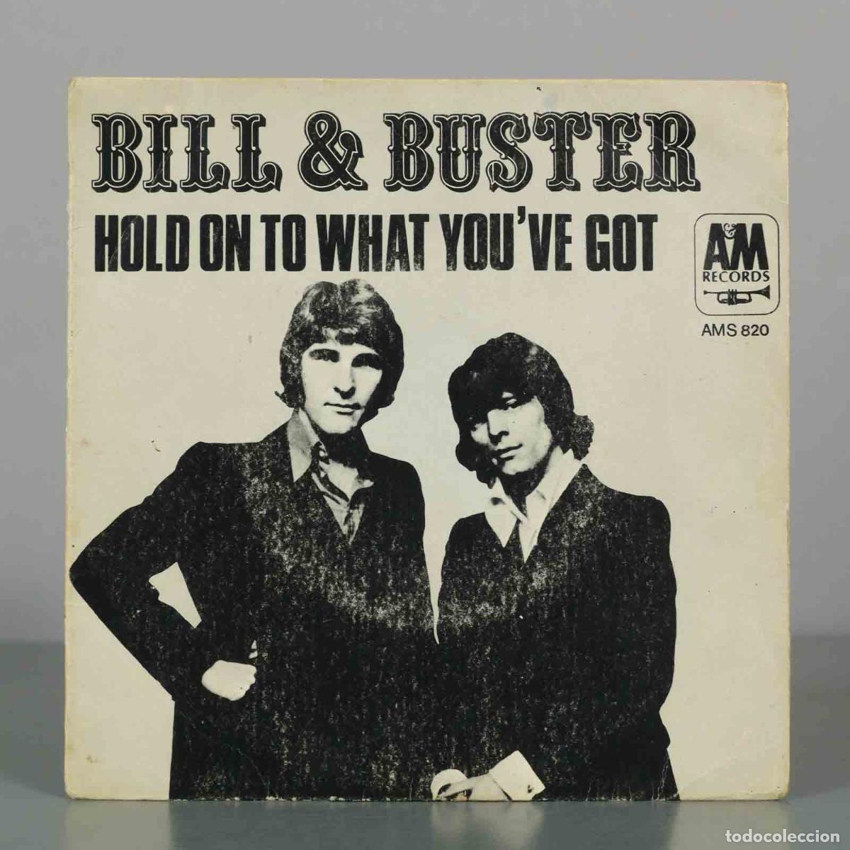 Discos de vinilo: SINGLE. Hold On To What You&acute;ve Got - Love Is Here - Bill and Buster