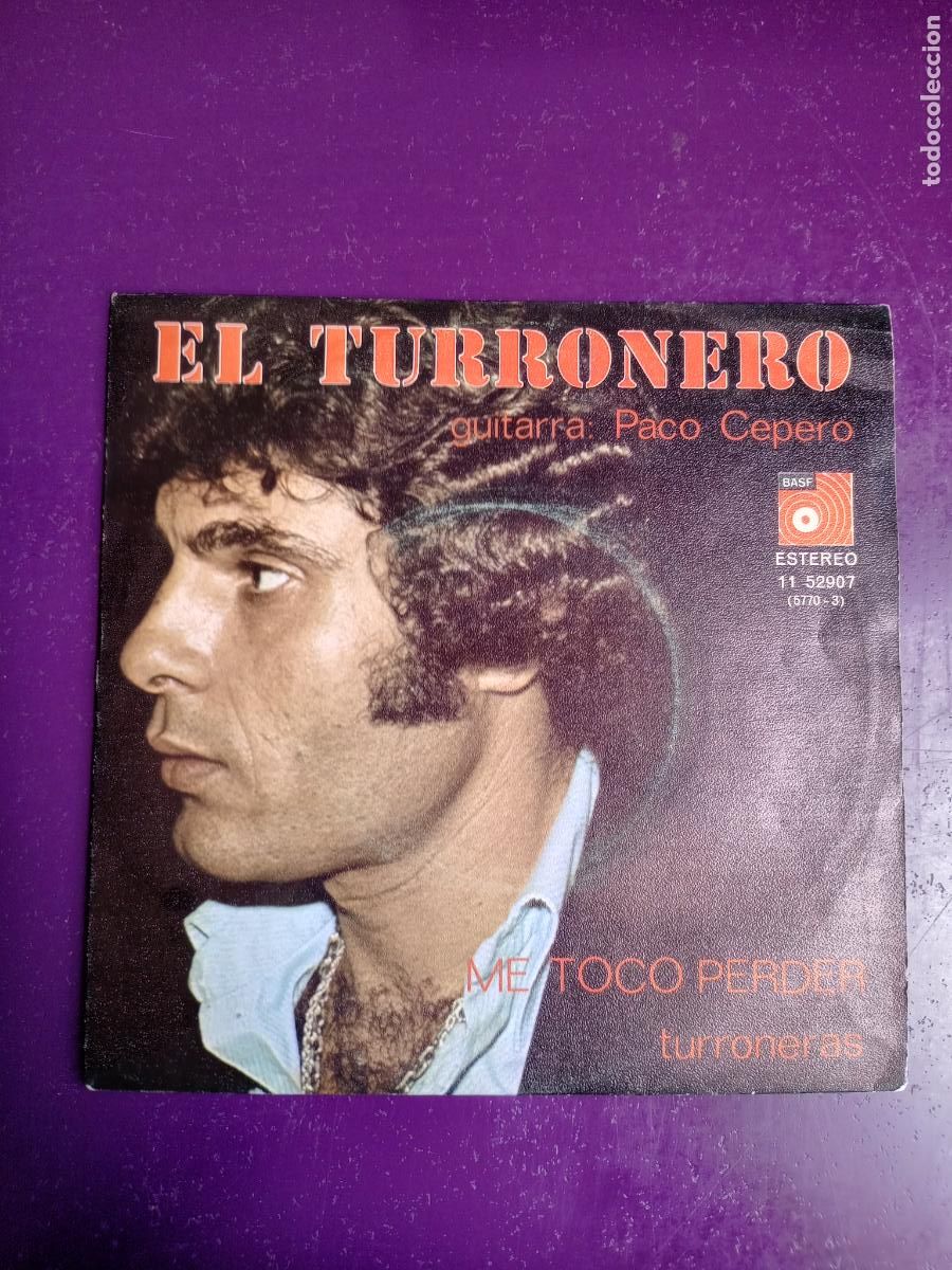 Discos de vinilo: El Turronero &ndash; Me Toco Perder / Turroneras Sg BASF 1977 - PACO CEPERO - MUY POCO USO - FLAMENCO 70'S