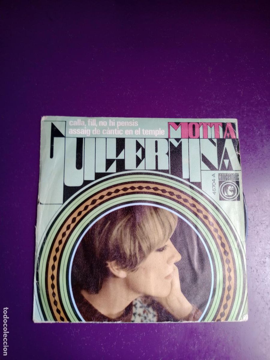 Discos de vinilo: Guillermina Motta &ndash; Calla, Fill, No Hi Pensis - Sg CONCENTRIC 1968 - FOLK POP CATALA 60'S