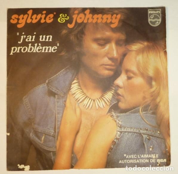 Discos de vinilo: SYLVIE ET JOHNNY // J'AI UN PROBLEME // MADE IN FRANCE // 1973 // SINGLE