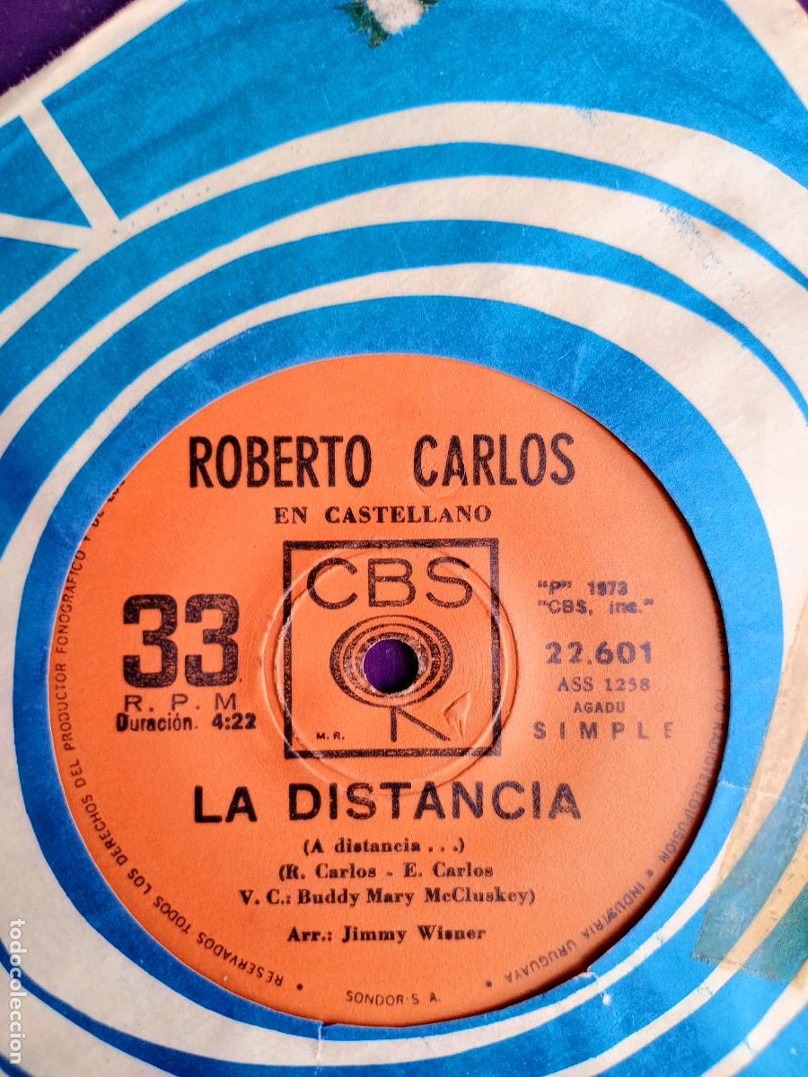 Discos de vinilo: Roberto Carlos - La Distancia / Que Sera De Ti (C&oacute;mo Est&aacute;s T&uacute;) Sg CBS URUGUAY 197? - POCO USO EN VI