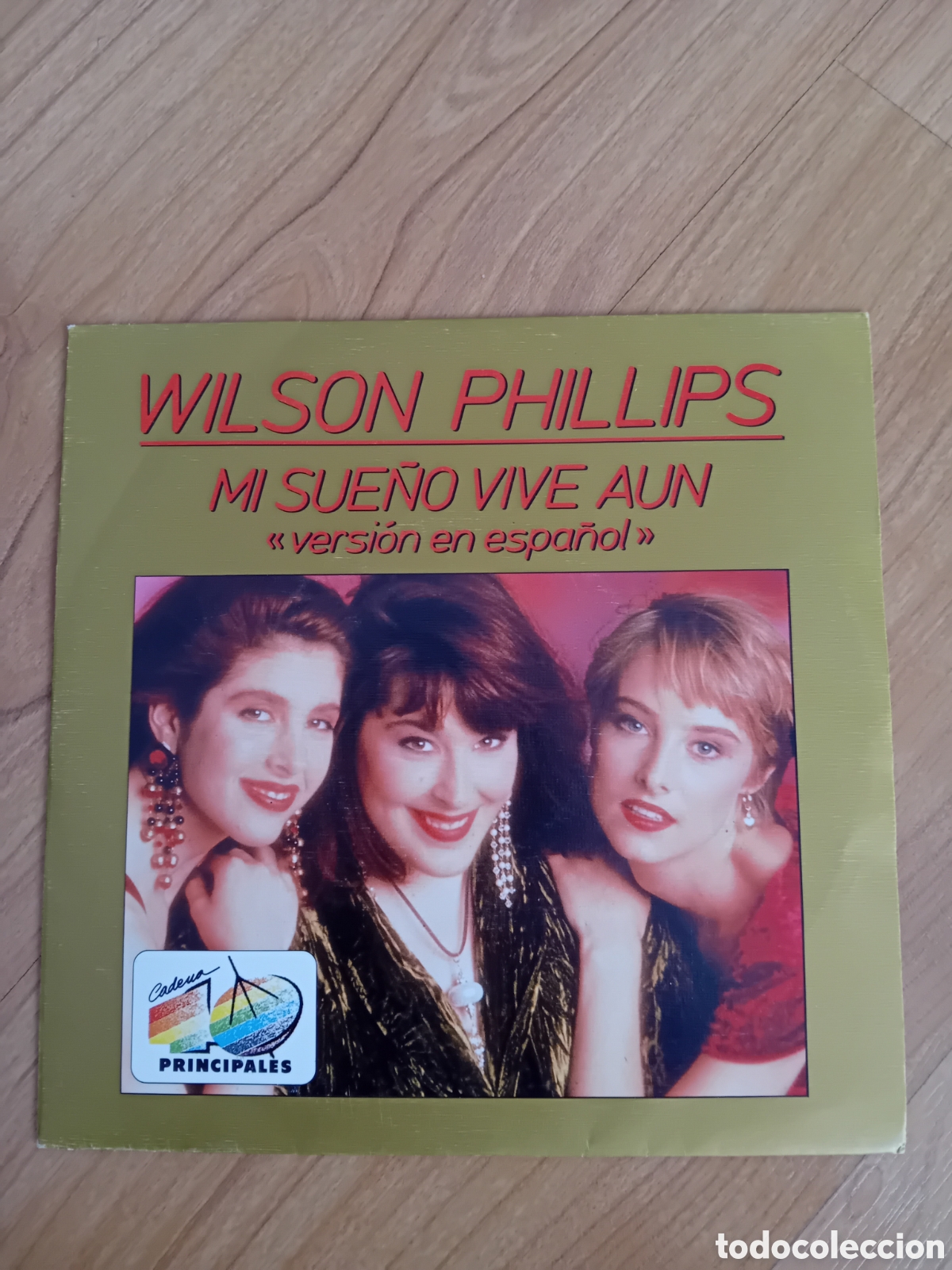 Discos de vinilo: WILSON PHILLIPS. MI SUE&Ntilde;O VIVE AUN. CADENA 40 PRINCIPALES. EJEMPLAR NUMERO 206