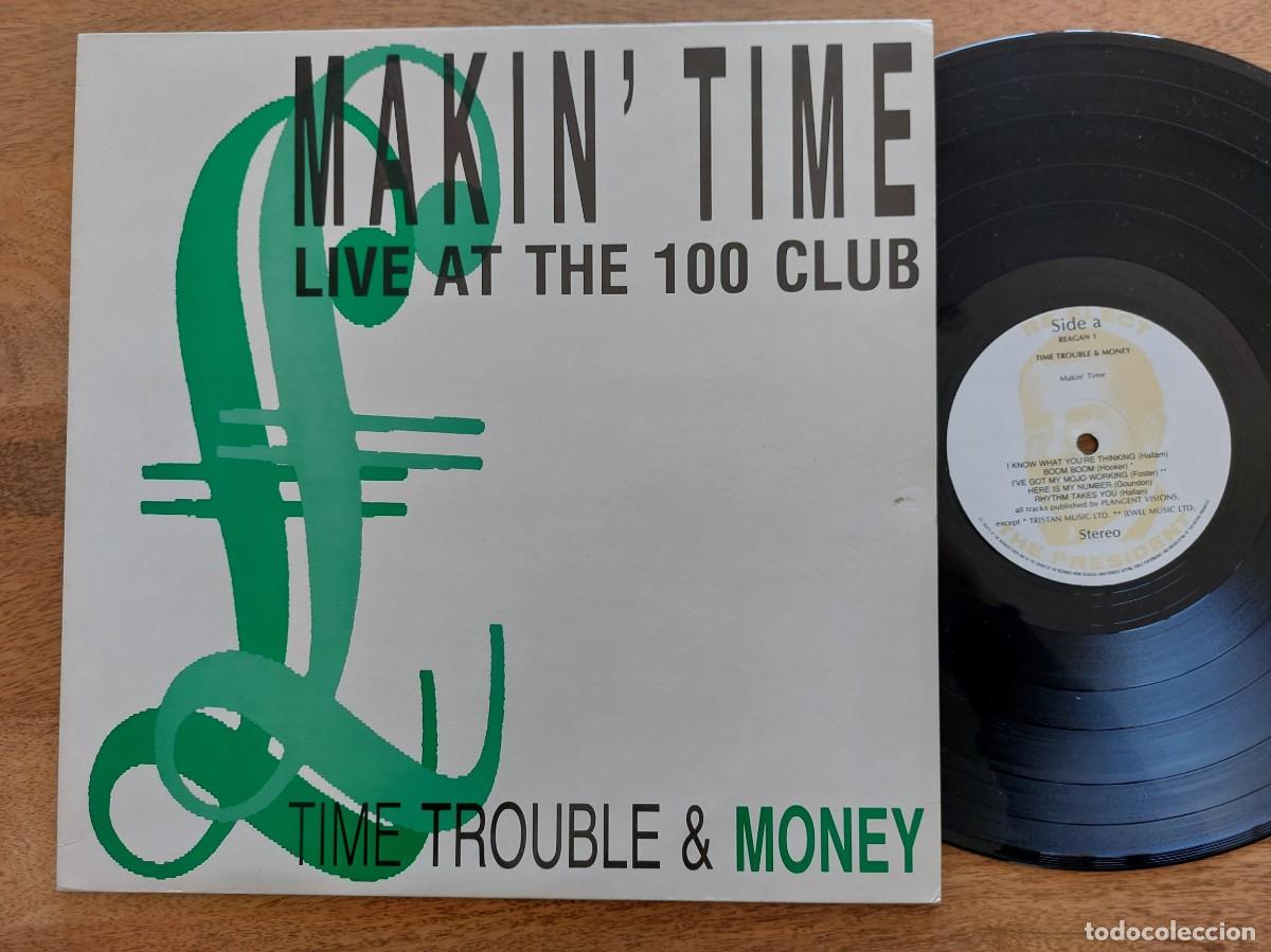 Discos de vinilo: MAKIN' TIME - LP UK * MINT * Time Trouble And Money (Live At The 100 Club) * REAGAN 1987