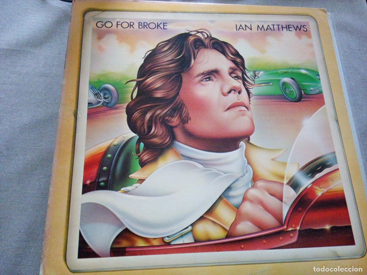 Discos de vinilo: Ian Matthews &ndash; Go For Broke LP 1976