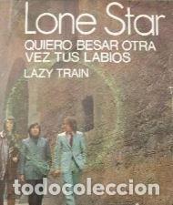 Discos de vinilo: LONE STAR // QUIERO BESAR OTRA VEZ TUS LABIOS - LAZY TRAIN
