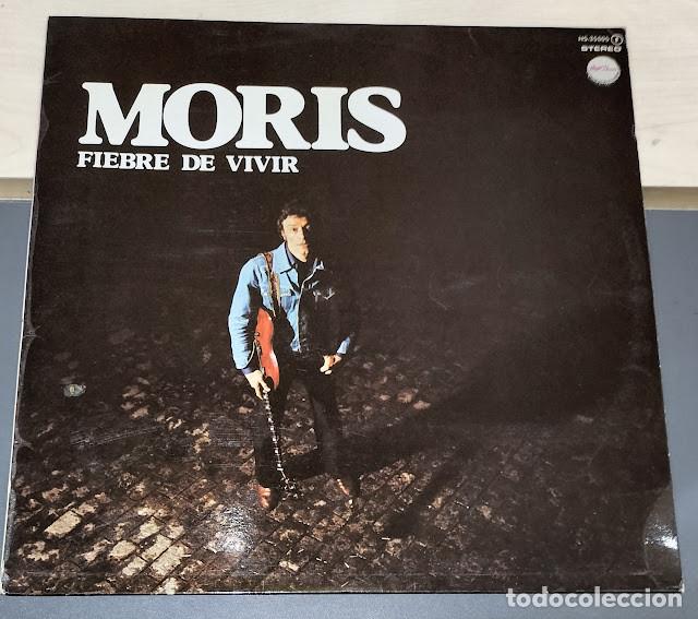 Vinyl records: Moris Fiebre De Vivir - LP Chapa Discos &lrm;ref. HS 35 005. Ed. espa&ntilde;ola 1978.