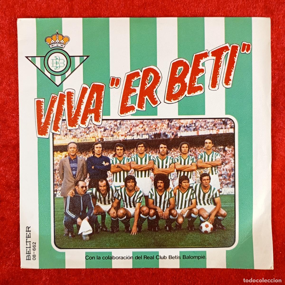 Discos de vinilo: VIVA ER BETI - BELTER 08-662 - REAL CLUB BETIS BALOMPI&Eacute; - HIMNO - SINGLE - DISCO VINILO / 3802