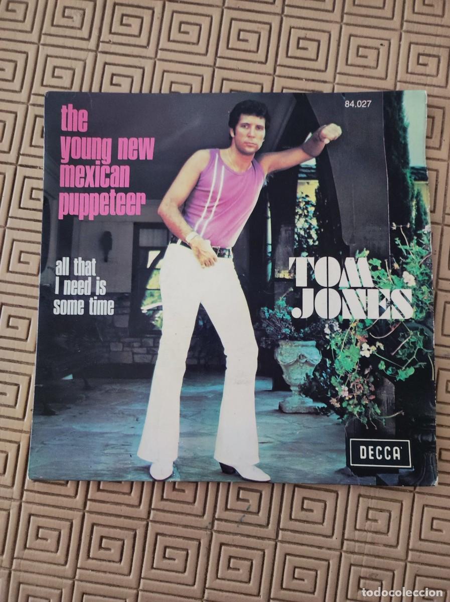 Discos de vinilo: Disco Vinilo Single (45 RPM) - Tom Jones &rdquo;The Young New Mexican Puppeteer&rdquo; (1972)