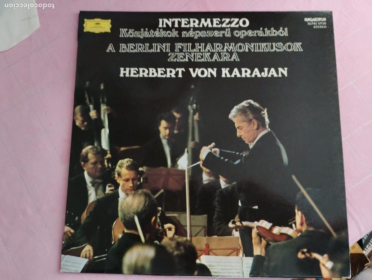 Discos de vinilo: Herbert Von Karajan, A Berlini Filharmonikusok Zenekara* - Intermezzo &middot; K&ouml;zj&aacute;t&eacute;kok N&eacute;pszer&uuml; Oper&aacute;kb&oacute;