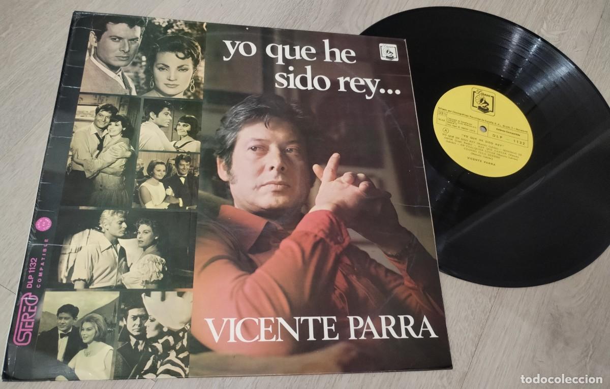 Discos de vinilo: VICENTE PARRA - YO QUE HE SIDO REY - VARIOS INTERPRETES, JUAN PARDO Y MANOLO GALVAN ..LP DE 1973
