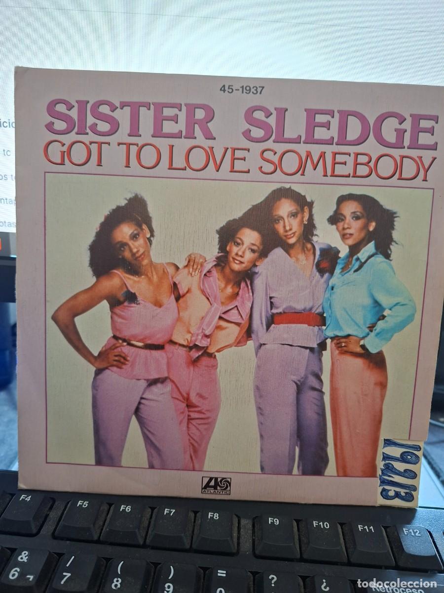 Discos de vinilo: SISTER SLEDGE - GOT TO LOVE SOMEBODY - SINGLE DE VINILO - C-41