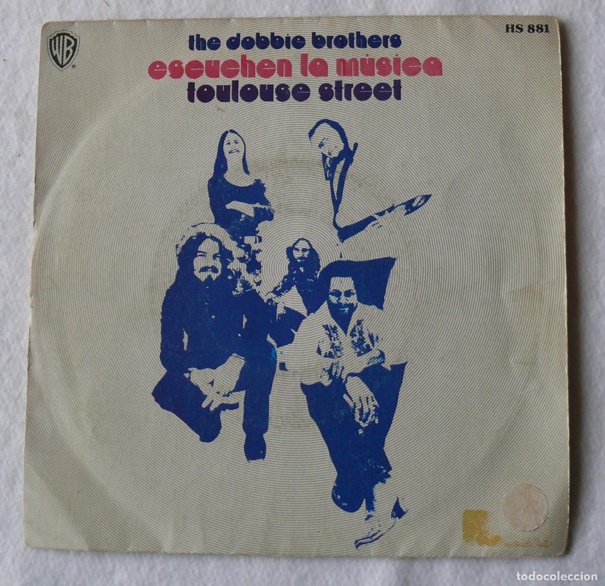 Discos de vinilo: The Dobbie Brothers - Escucha la musica - Toulose street - Single 45 rpm