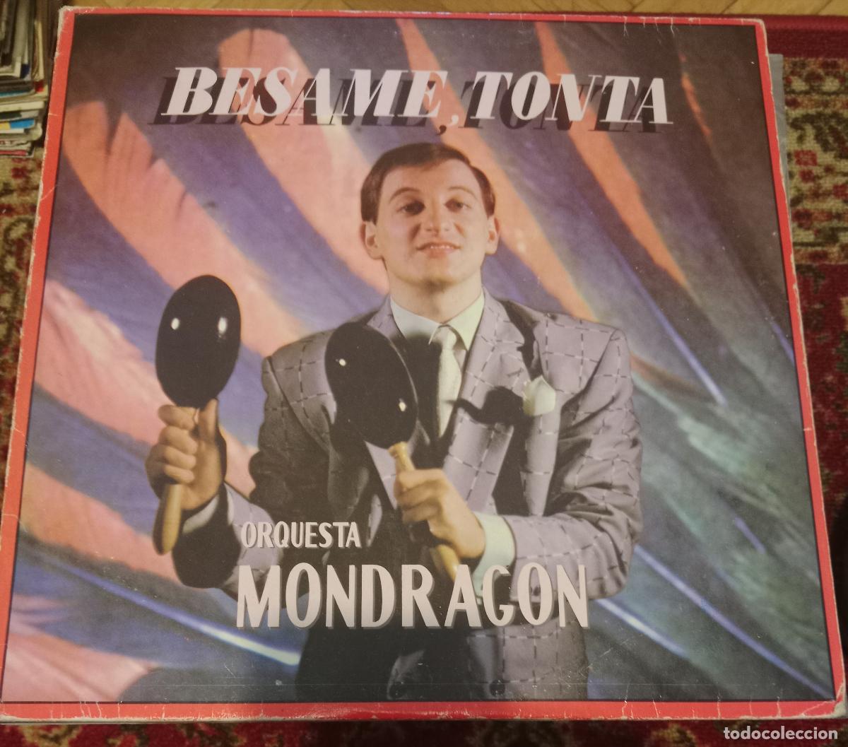 Discos de vinilo: Orquesta Mondragon &ndash; Besame, Tonta Lp Espa&ntilde;a 1982
