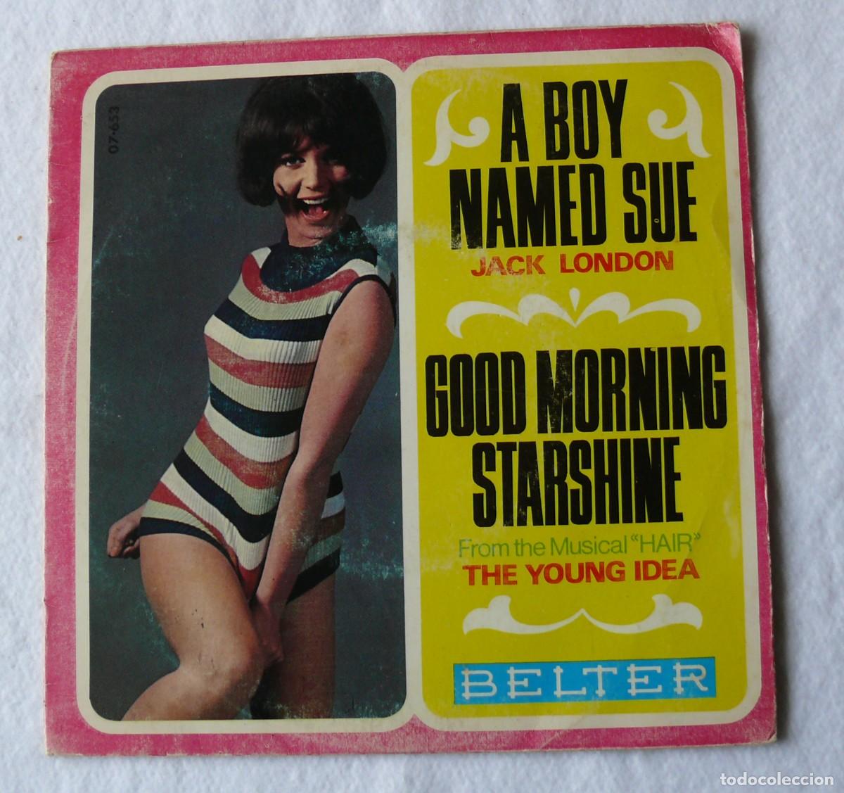 Discos de vinilo: Jack London - A boy named sue - The Young Idea - Good morning starshine - Single 45 rpm