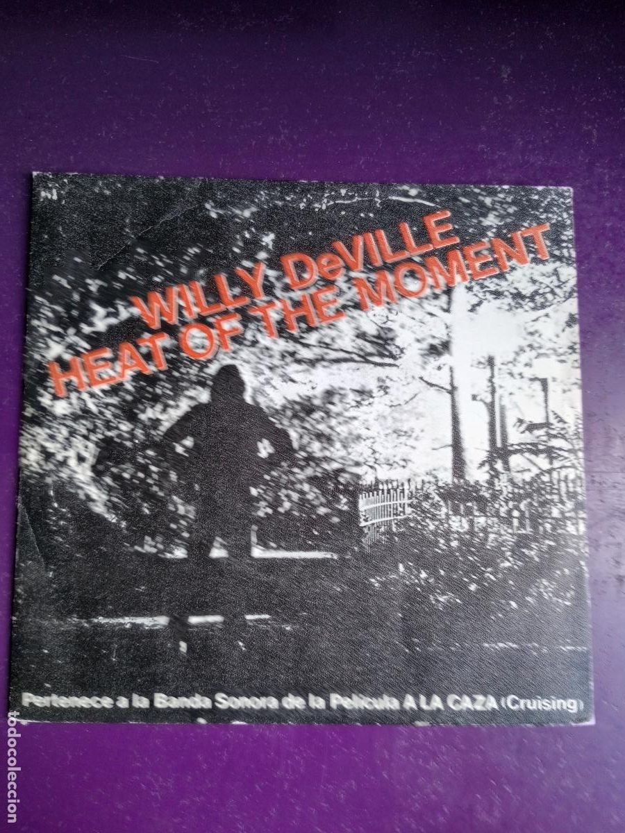Discos de vinilo: Willy DeVille &lrm;&ndash; Heat Of The Moment - Sg CBS 1980 - BSO CINE GAY - CRUISING - A LA CAZA