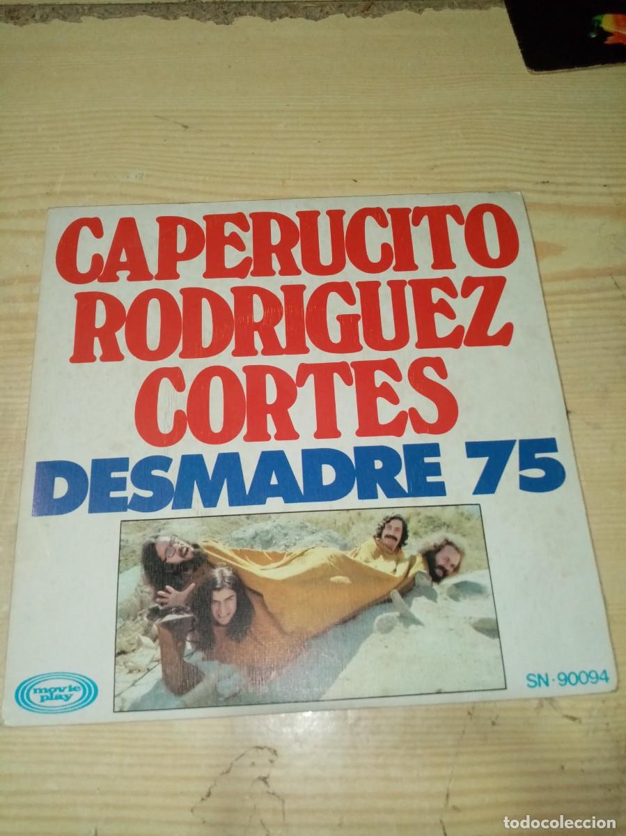 Discos de vinilo: CAPERUCITO RODRIGUEZ CORTES. DESMADRE 75. C2V
