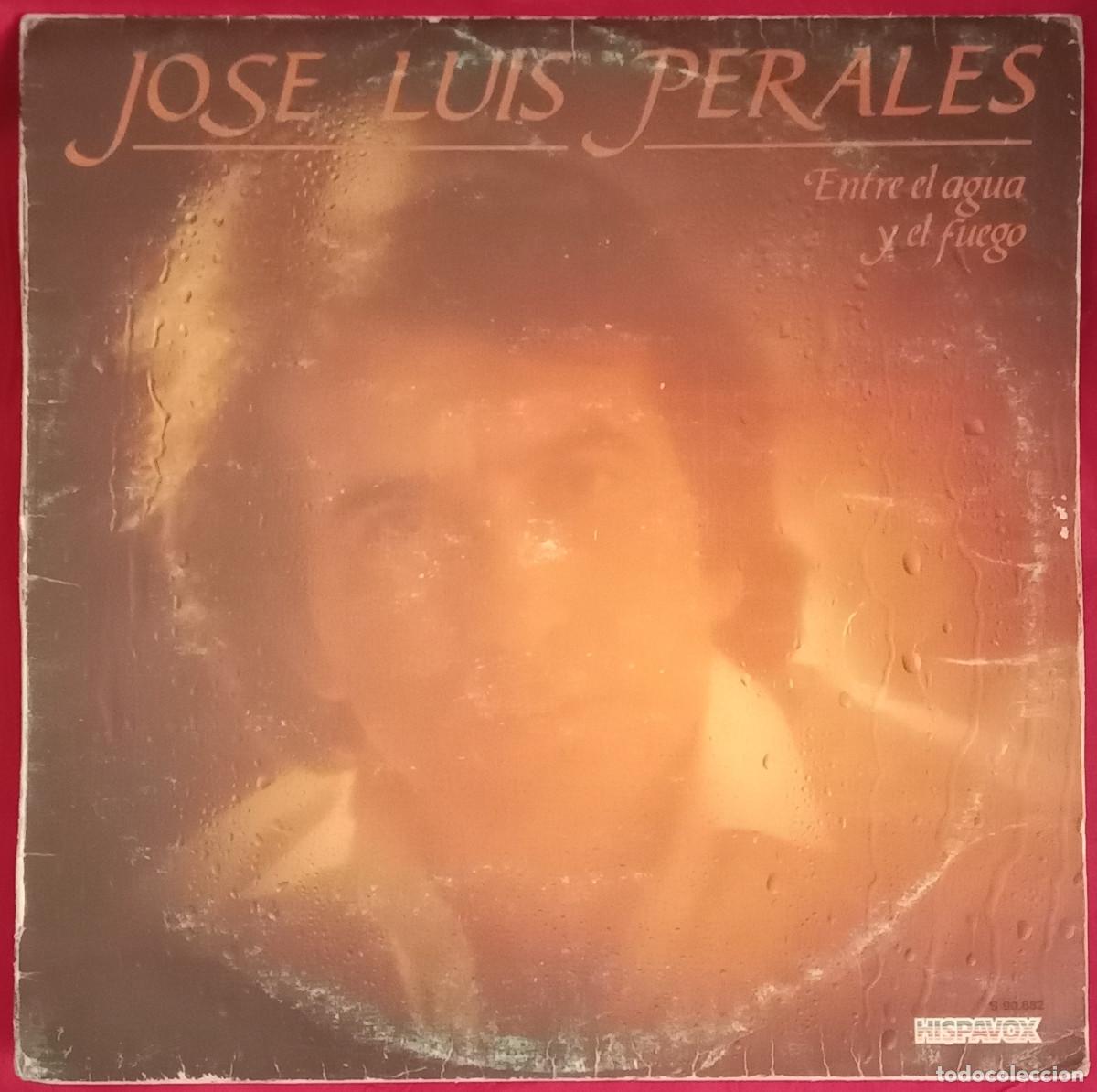 Discos de vinilo: Jos&eacute; Luis Perales - Entre el Agua y el Fuego - Edit. HispaVox. S.A. 1982