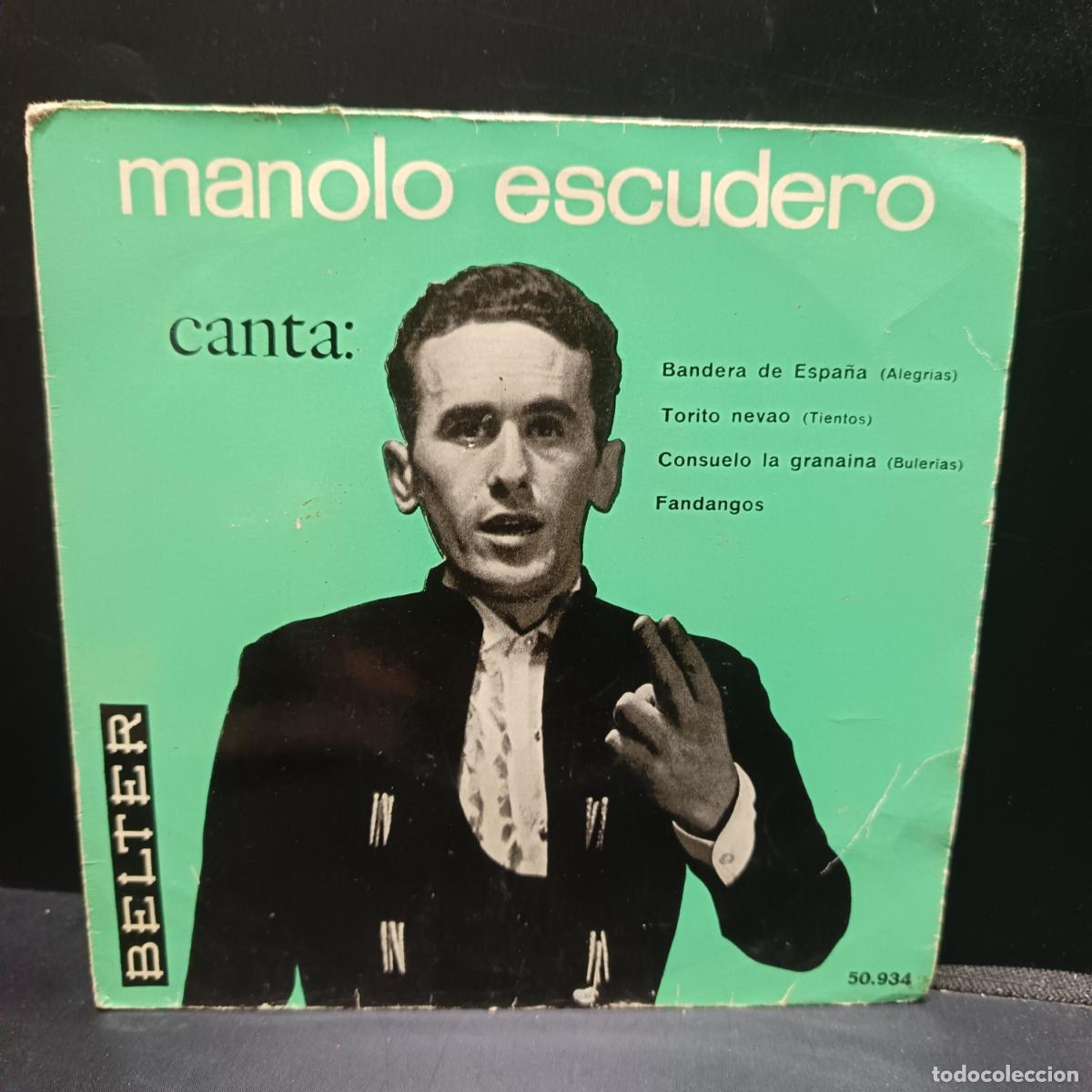 Discos de vinilo: MANOLO ESCUDERO EP 1960 Bandera de Espa&ntilde;a/ Torito nevao/ Consuelo la Granaina/ Fandangos