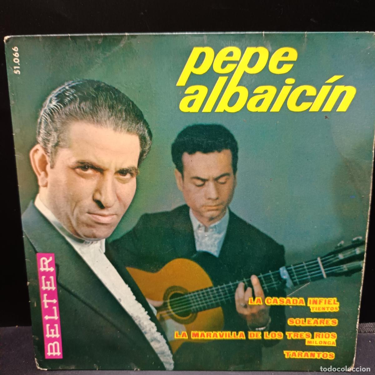 Disques de vinyle: PEPE ALBAIC&Iacute;N EP 1964 La casada Infiel/ Tarantos/ La maravilla de los Tres Rios/ Soleares