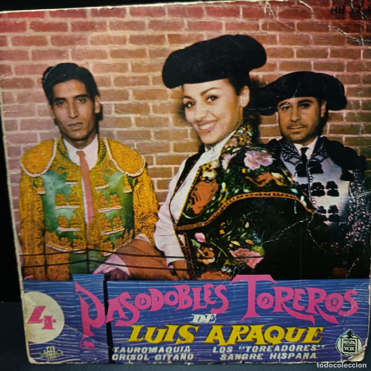 Discos de vinilo: PASODOBLES TOREROS de LUIS ARAQUE EP 1960 Tauromaquia/ Los Toreadores/ Crisol Gitano/ Sangre Hispana