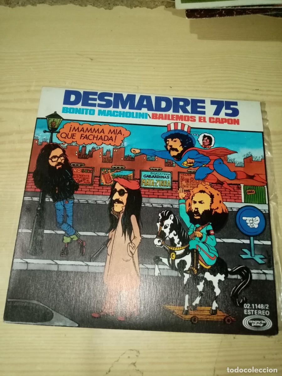Discos de vinilo: DESMADRE 75. BONITO MACHOLINI BAILEMOS EL CAPON C2V