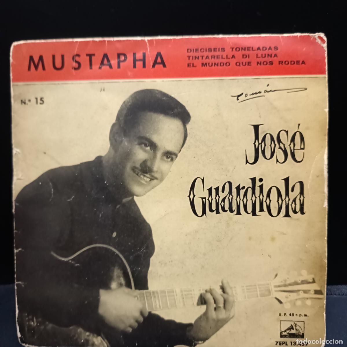 Discos de vinilo: JOSE GUARDIOLA EP 1960 Mustapha/ Dieciseis Toneladas/ Tintarella di Luna/ El mundo que nos rodea
