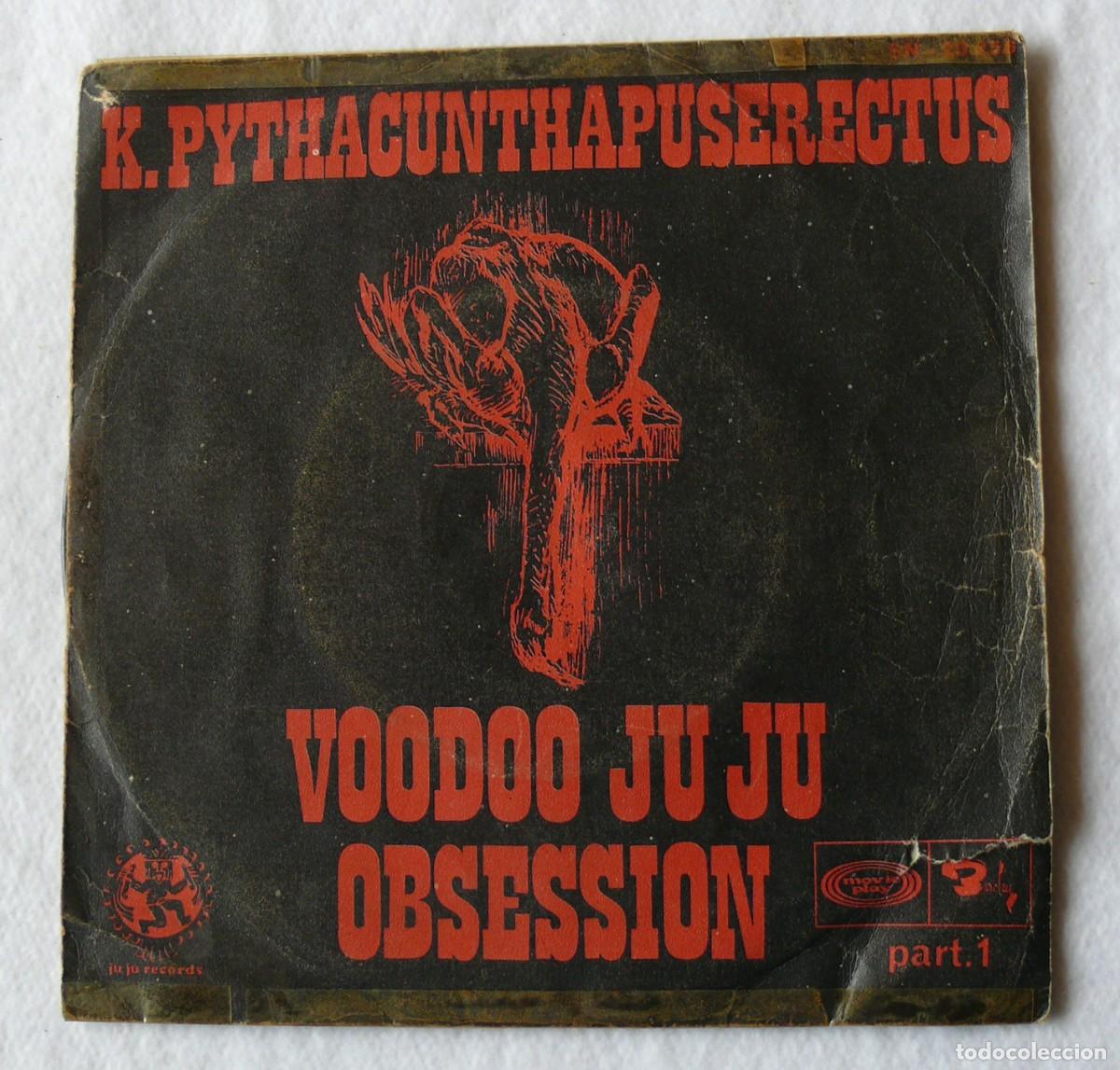 Discos de vinilo: K. Pythacunthapuserectus - Voodoo ju ju - Single 45 rpm