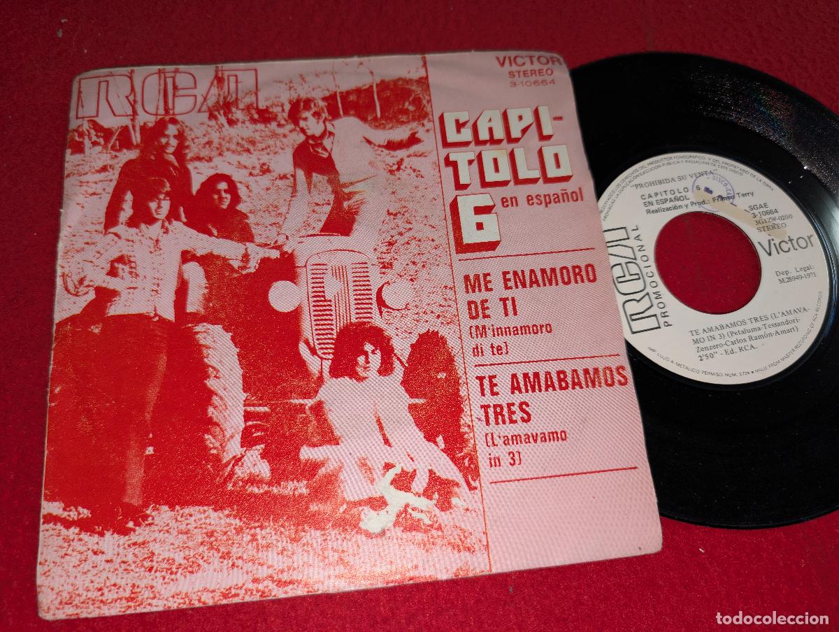Discos de vinilo: CAPITOLO 6 Me enamoro de ti/Te amabamos tres 7'' SINGLE 1971 RCA spain PROMO SUNG SPANISH