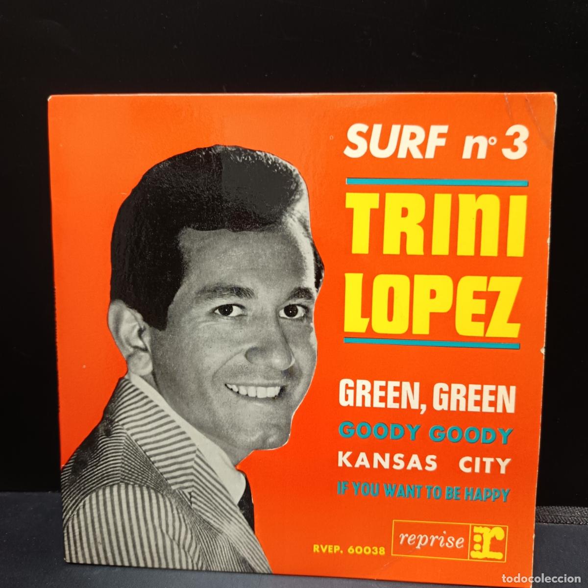 Discos de vinilo: TRINI LOPEZ EP SURF N&ordm;3 1962. Goody Goody/ Green Green/ Kansas City/ If you want to be happy