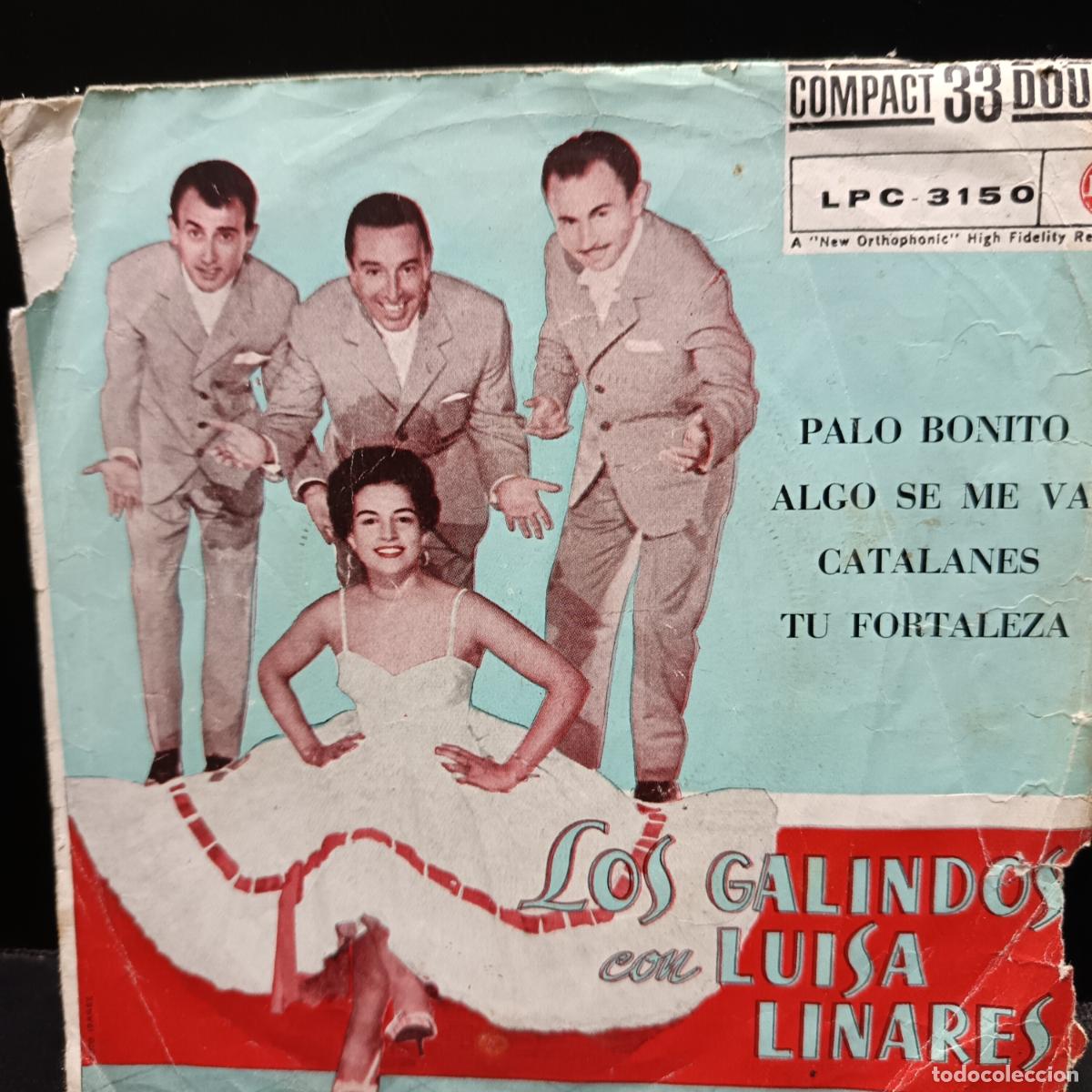 Discos de vinilo: Los Galindos y Luisa Linares EP 1961 Palo Bonito/ Catalanes/ Tu Fortaleza/ Algo se me va