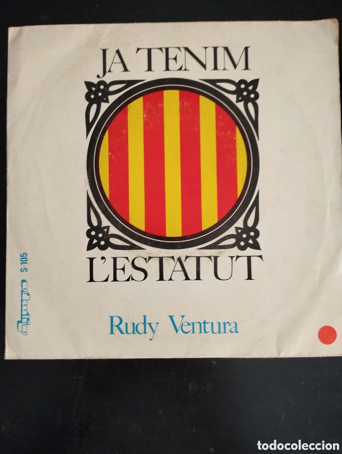 Discos de vinilo: Rudy Ventura &ndash; Ja Tenim L'Estatut. 1979. Vinil, 7&rdquo;, 45 RPM, Single. Olympo &ndash; S-105