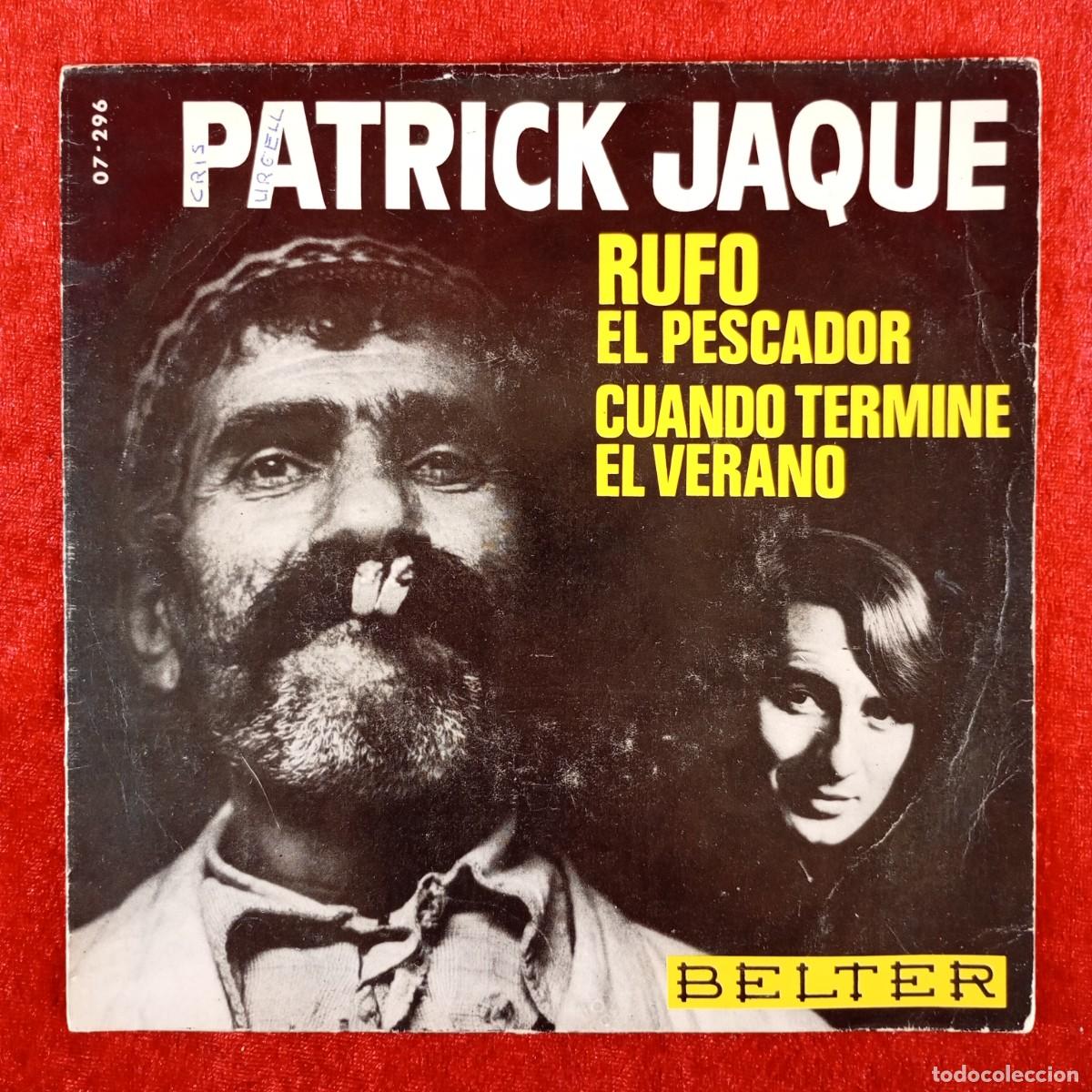 Discos de vinilo: PATICK JAQUE - RUFO EL PESCADOR, CUANDO TERMINE EL VERANO - 07 296 - SINGLE - DISCO VINILO / 3903