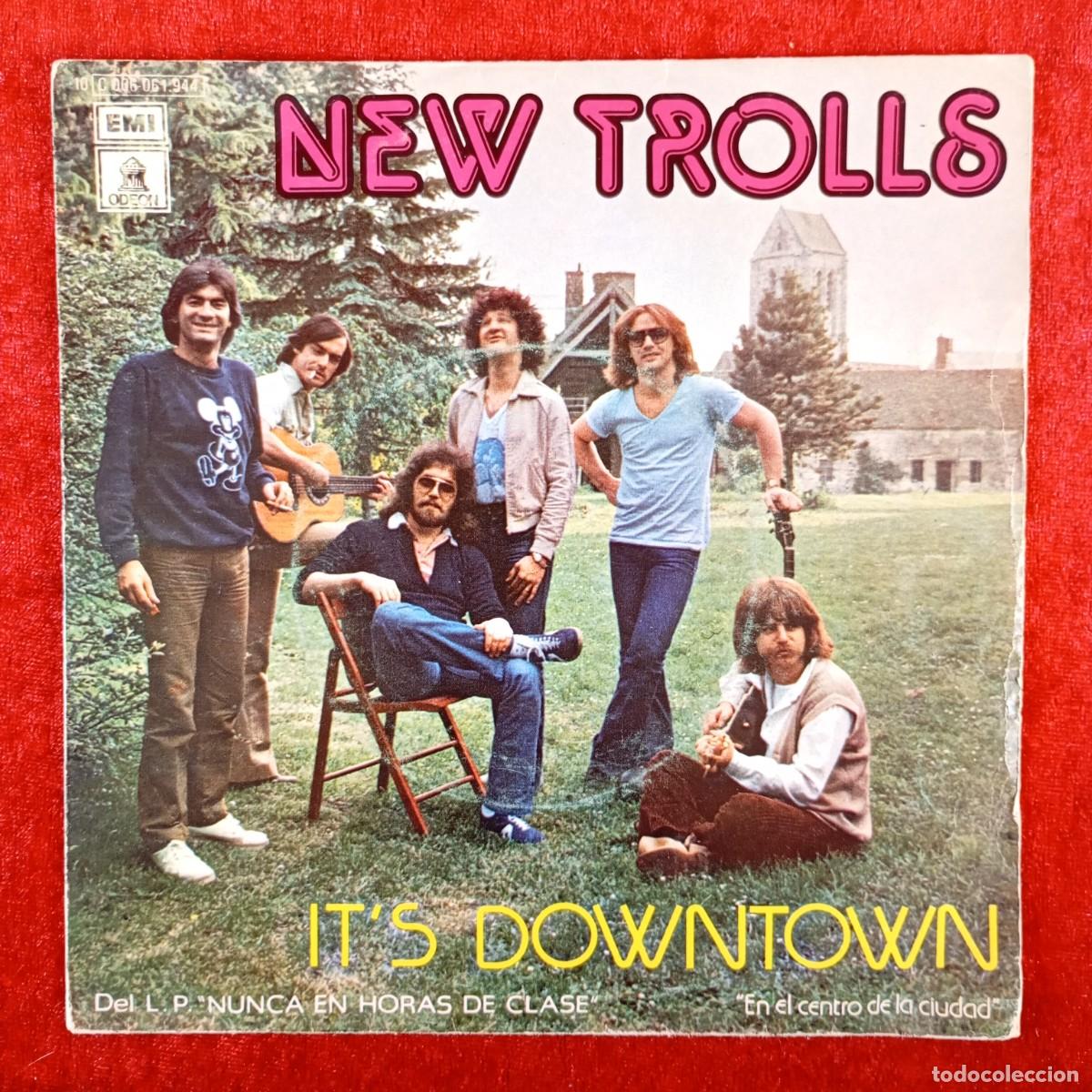 Discos de vinilo: NEW TROLLS - IT'S DOWNTOWN - 10 C 006-061.944 - SINGLE - DISCO VINILO / 3915