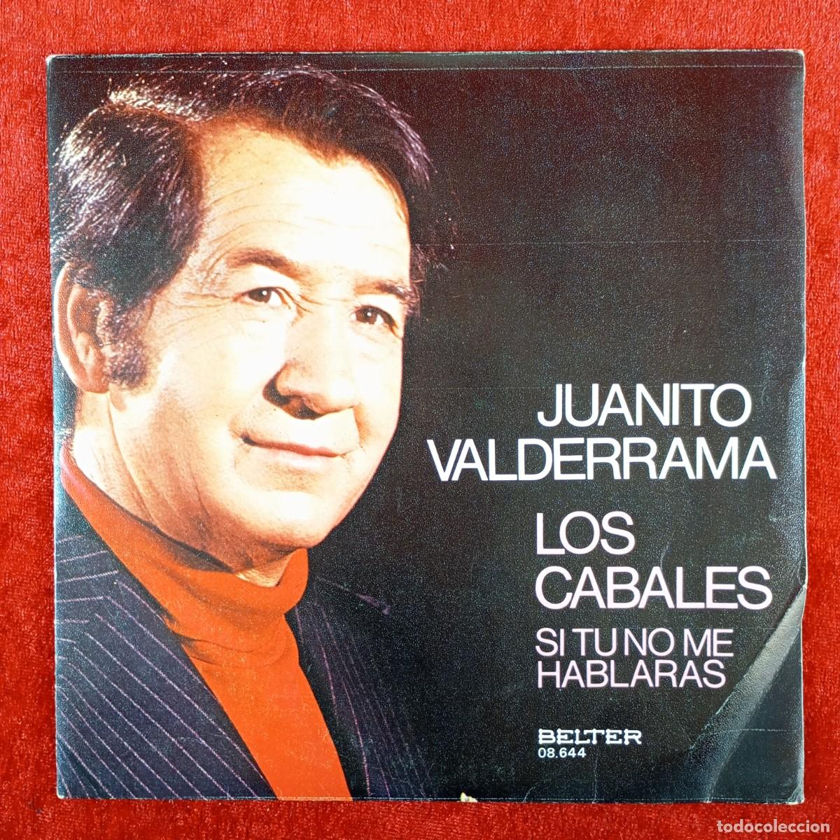 Discos de vinilo: JUANITO VALDERRAMA - LOS CABALES - SI TU NO ME HABRARAS - 08.644 - SINGLE - DISCO VINILO / 3916