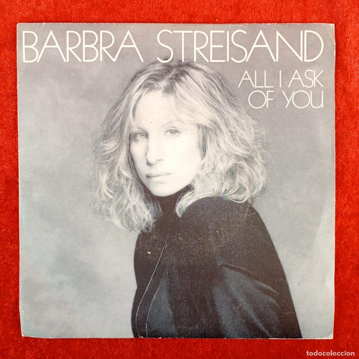 Discos de vinilo: BARBRA STREISAND - ALL I ASK OF YOU - CBS 653011-7 - SINGLE - DISCO VINILO / 3918