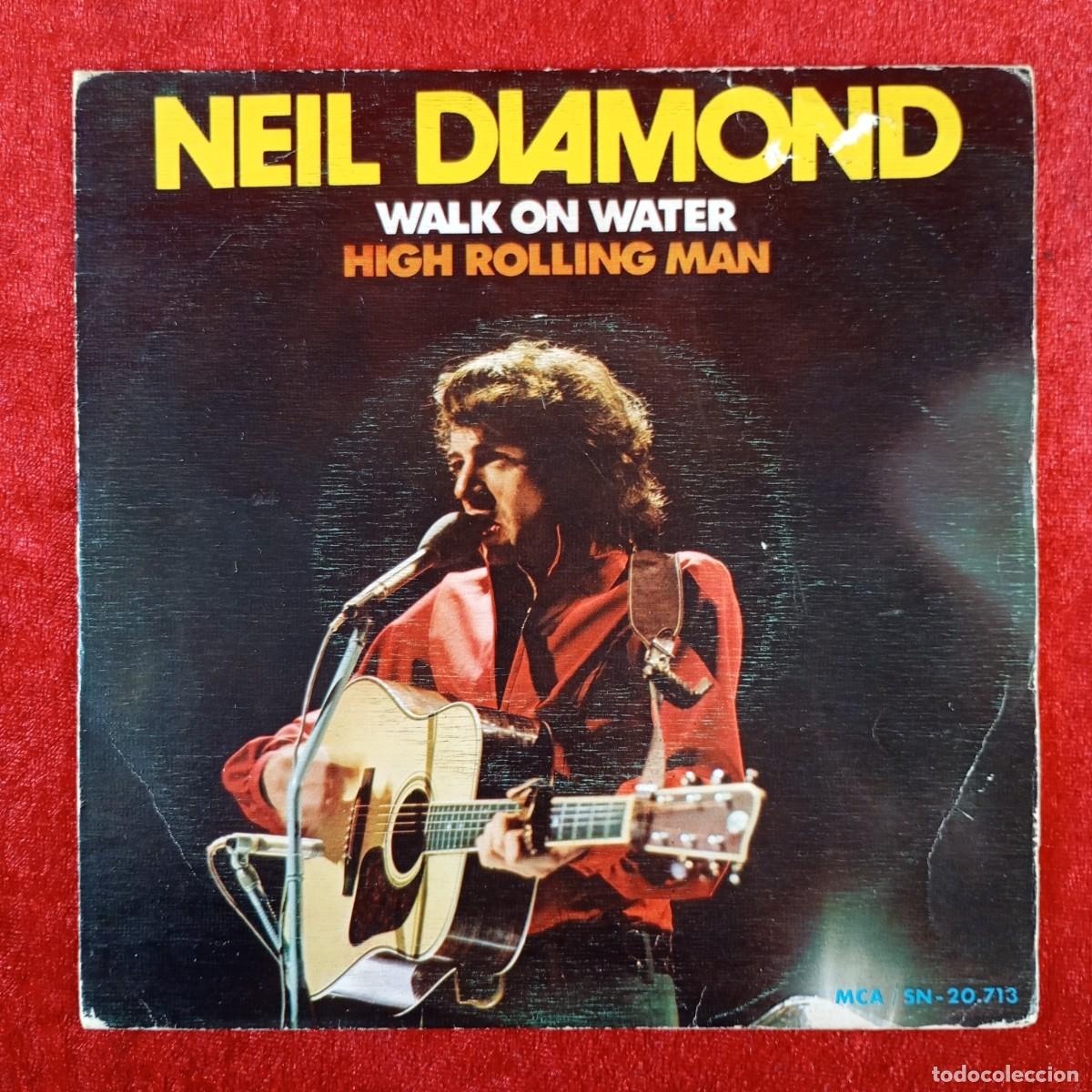 Discos de vinilo: NEIL DIAMOND - WALK ON WATER - HIGH ROLLING MAN - MCS / SN-20.713 - SINGLE - DISCO VINILO / 3942