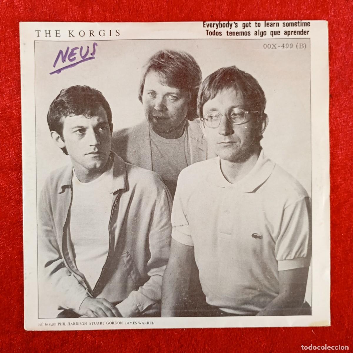 Discos de vinilo: THE KORGIS - EVERYBODY'S GOT TO LEARN SOMETIME - 00X-499 (B) - SINGLE - DISCO VINILO / 3965