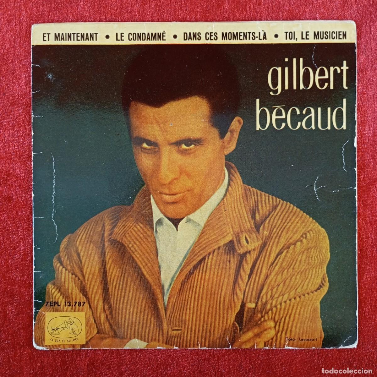 Discos de vinilo: GILBERT B&Eacute;CAUD - ET MAINTENANT - LE CONDAMN&Eacute; - DANS CES MOMENTS-L&Agrave; - SINGLE - DISCO VINILO / 3969