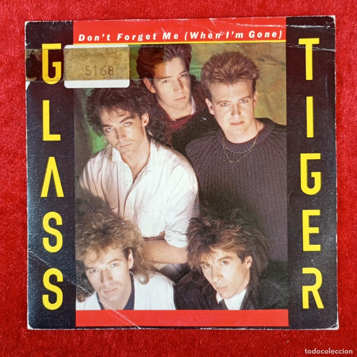 Discos de vinilo: GLASS TIGER - DON'T FORGET ME - WHEN I'M GONE - SINGLE - DISCO VINILO / 3982