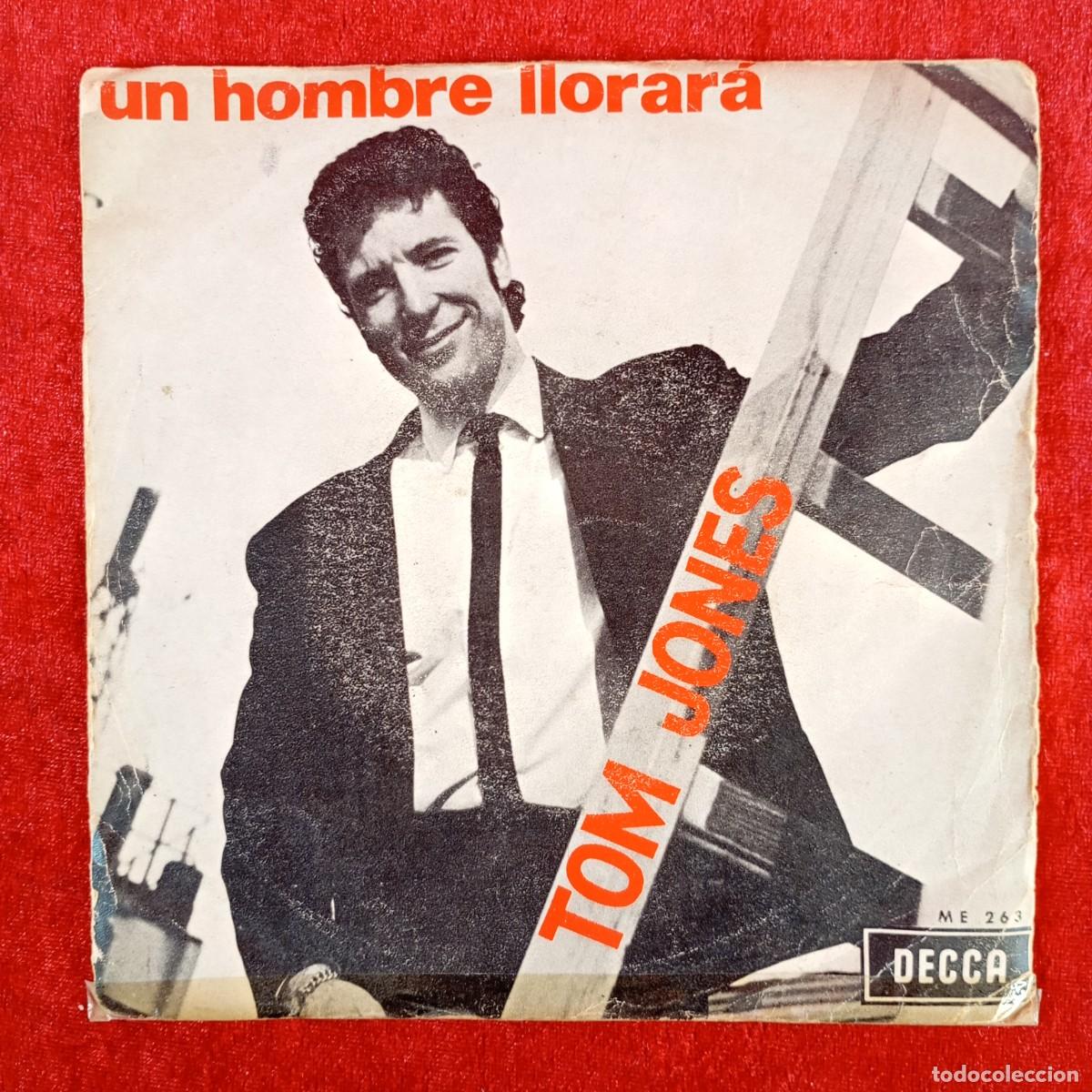 Discos de vinilo: TOM JONES - UN HOMBRE LLORAR&Aacute; - ME 263 - SINGLE - DISCO VINILO / 3998