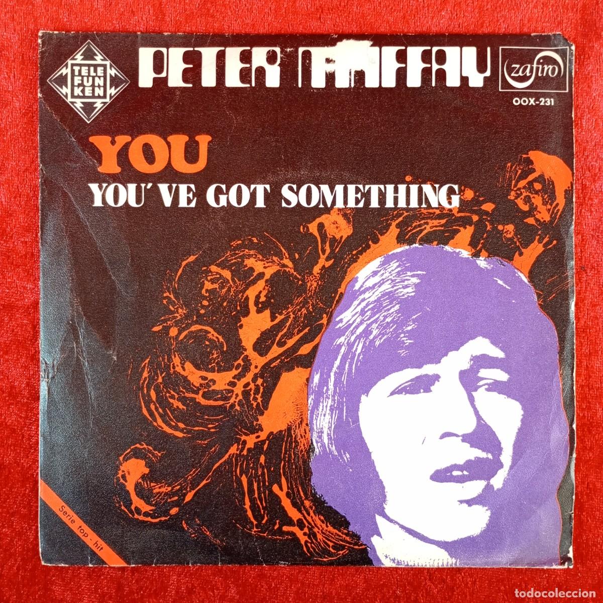 Discos de vinilo: PETER MAFFAY - YOU - YOU'VE GOT SOMETHING - 00X-231 - SINGLE - DISCO VINILO / 4003