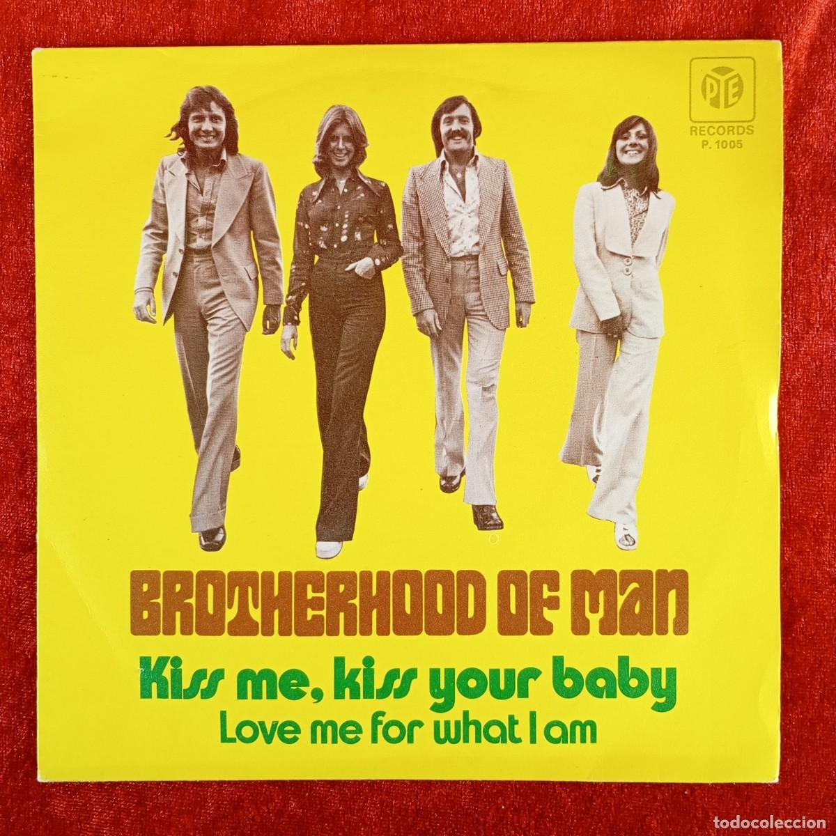 Discos de vinilo: BROTHERHOOD OF MAN - KISS ME, KISS YOUR BABY - LOVE ME FOR WHAT I AM - SINGLE - DISCO VINILO / 4031