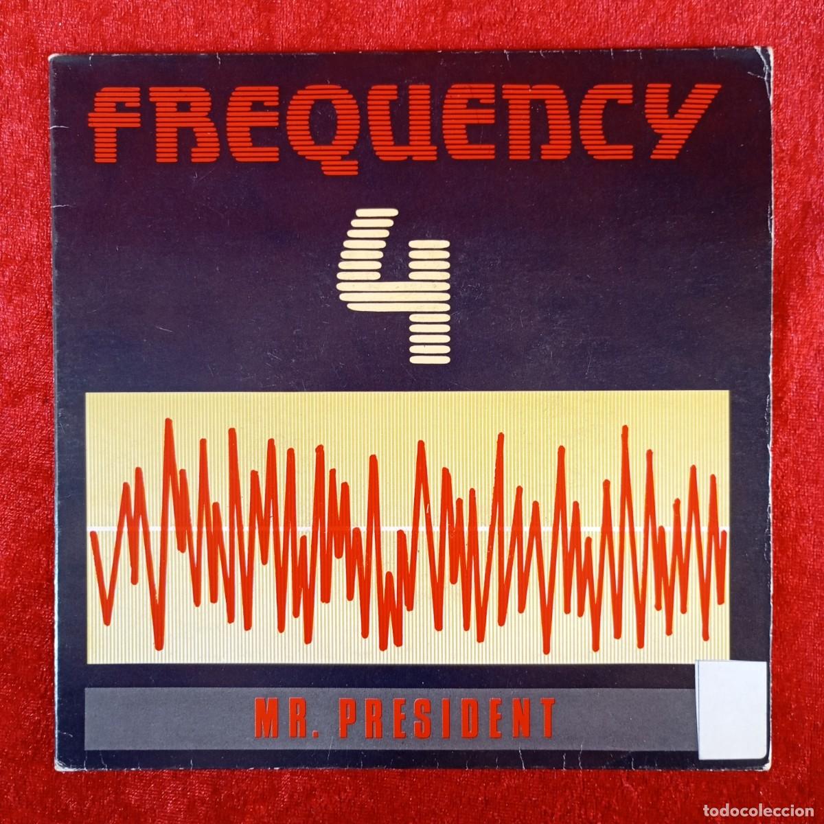 Discos de vinilo: FREQUENCY 4 - MR. PRESIDENT - M 525 SP - SINGLE - DISCO VINILO / 4043
